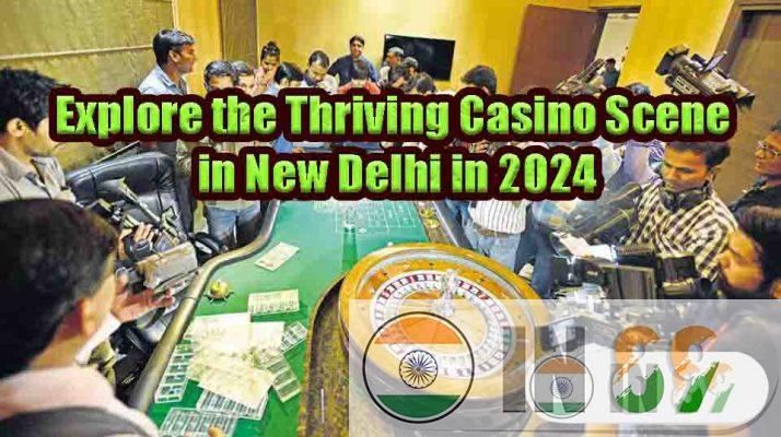 Casino Scene in New Delhi in 2024